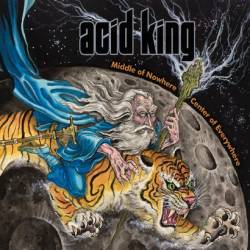Acid King : Middle of Nowhere, Center of Everywhere